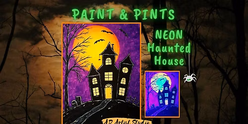 Neon Haunted House Paint & Pints