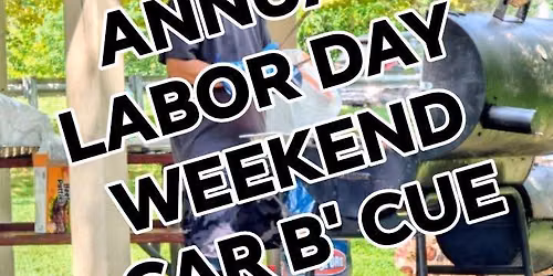 HCM 7TH ANNUAL LABOR DAY WEEKEND CAR B' CUE
