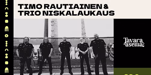 Timo Rautiainen & Trio Niskalaukaus | Tavara-asema 26.9.