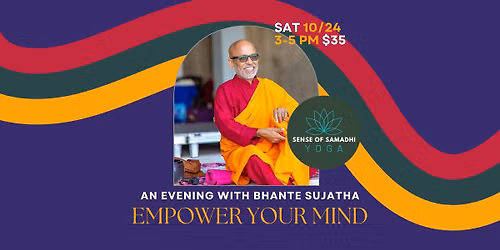 Empower Your Mind with Bhante Sujatha