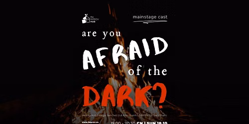 MAINSTAGE :: ARE YOU AFRAID OF THE DARK?