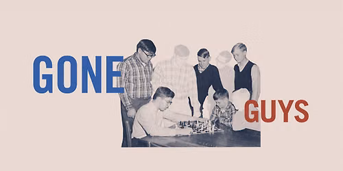Gone Guys Presented by Good Dads SGF - Free Screening at Moxie Cinema 