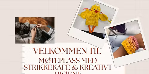 M\u00f8teplass med strikkekafe og kreativt hj\u00f8rne. 