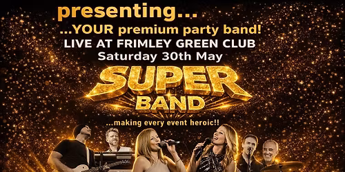 SUPERBAND LIVE @FRIMLEY GREEN CLUB