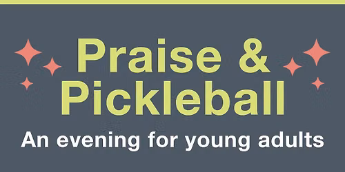 Praise & Pickleball