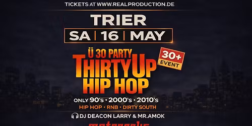 Thirty Up Hip Hop in Trier - Sa. 16.05. Metropolis Nightlife Club