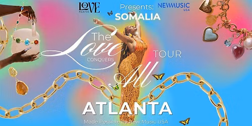 Love Conquers All Tour By Somalia \u2014 ATLANTA