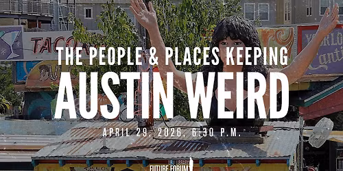 The People and Places Keeping Austin Weird