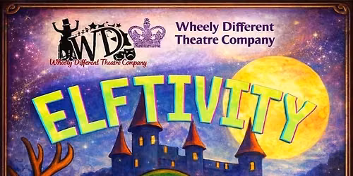 Wheely Different Theatre Company - Elftivity