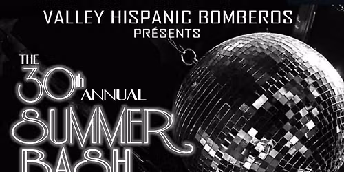 30th Annual Valley Hispanic Bomberos Summer Bash