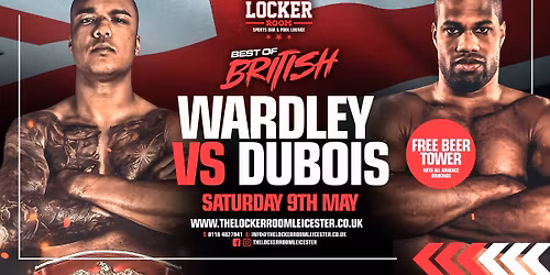 Best of British: WARDLEY vs DUBOIS