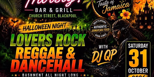 THIRSTY? Halloween - LOVERS ROCK, REGGAE & DANCEHALL