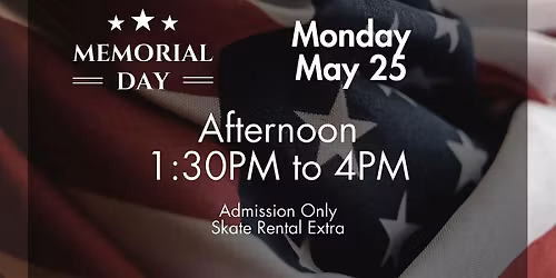 Memorial Day Afternoon 1:30pm - 4pm - ALL AGES