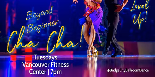 Beyond Beginner Cha Cha Lessons w\/ Open Dance Practice! 