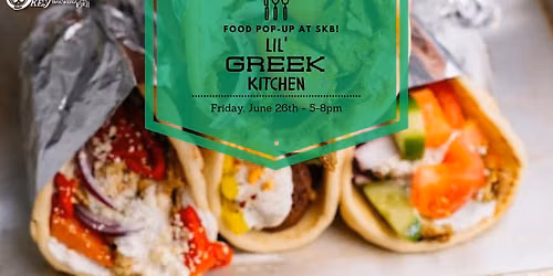 Lil' Greek Kitchen - Food Pop-Up at SKB!