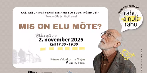 \u201eMis on elu m\u00f5te?\u201c \/ TASUTA