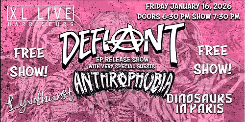Defiant (FREE SHOW) + Anthrophobia, Lyndhurst and Dinosaurs in Paris!