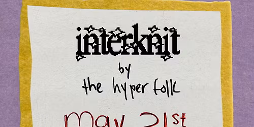 the hyper folk - interknit (Album Release Listening Experience) *FREE EVENT*
