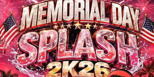 Memorial Day Splash 2k26 Pool Party