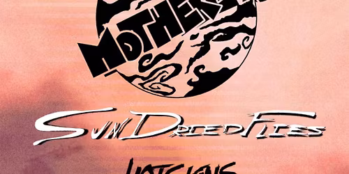 Motherland, Sun Dried Flies, HotSkins - Ottawa