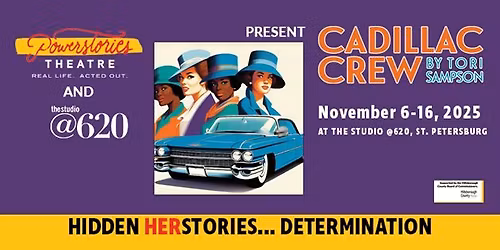 Powerstories and the Studio@620 Present CADILLAC CREW