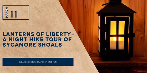 Lanterns of Liberty- A Night Hike Tour of Sycamore Shoals