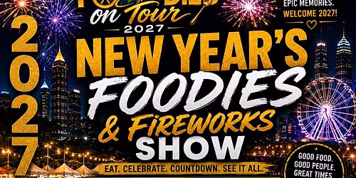 New Year\u2019s Foodies & Fireworks Show