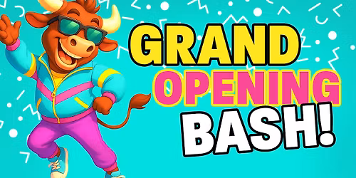 Grand Opening Bash \ud83c\udf89