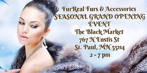 FurReal Furs SEASONAL GRAND OPENING