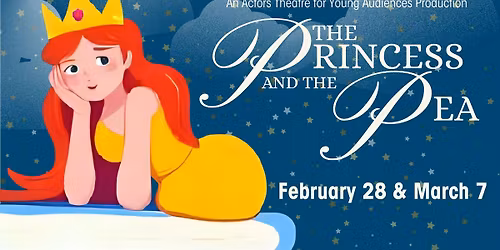 The Princess and The Pea: An Actors Theatre for Young Audiences Production