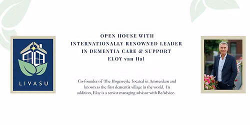 Open House including Co-Founder of the World's First Dementia Village