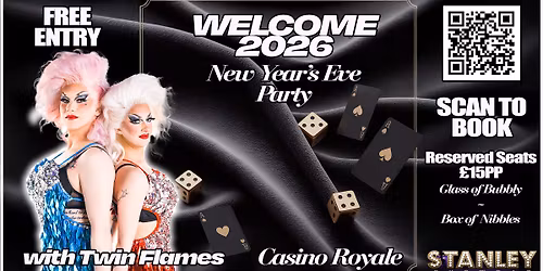 NYE Casino Royale Party Night @Stanley Showbar FREE ENTRY with Twin Flames Comedy Drag Duo