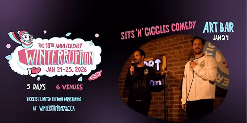Sits \u2018n\u2019 Giggles 9PM Show (Winterruption YXE 2026)