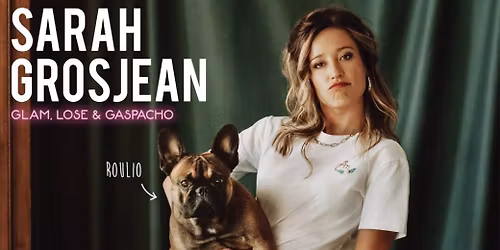 Sarah Grosjean - Glam, Lose et Gaspacho
