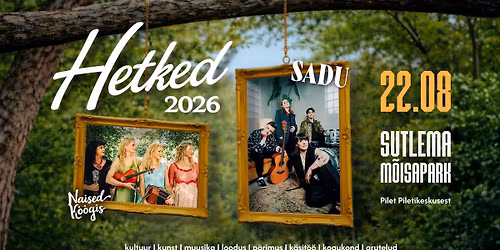 Kultuurifestival HETKED 2026 I SADU I Naised K\u00f6\u00f6gis