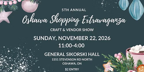 5th Annual Oshawa Shopping Extravaganza Craft & Vendor Show