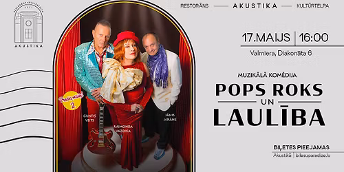 Pops, Roks un Laul\u012bba | Muzik\u0101la kom\u0113dija | Raimonda Vazdika, J\u0101nis Jar\u0101ns, Guntis Veits | VALMIER\u0100