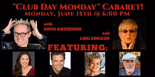 Club Day Monday Cabaret with Doug Anderson, Lori Dokken & Friends