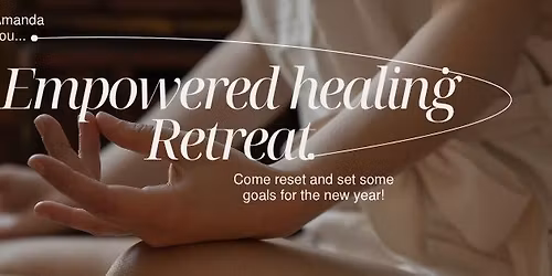 Empowered Healing Retreat