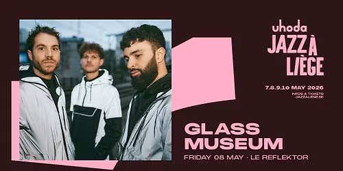 GLASS MUSEUM au REFLEKTOR le 8 mai 2026