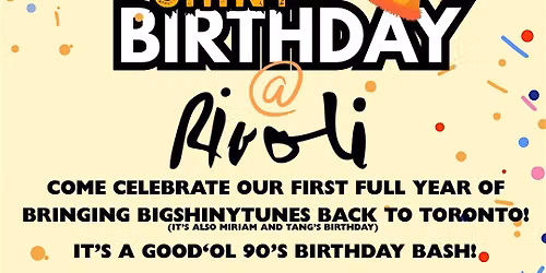 BigShinyBirthday @ The Rivoli