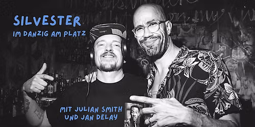 Silvester mit Jan Delay aka DJ Flashdance & Julian Smith