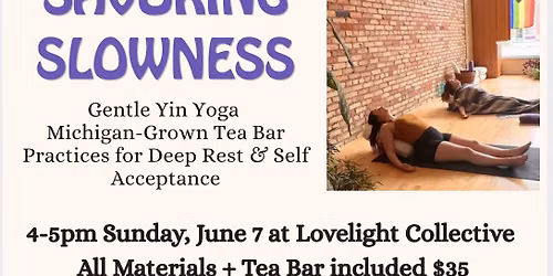 Savoring Slowness Yin Yoga Workshop & Tea Bar