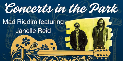 Concerts in the Park - Mad Riddim featuring Janelle Reid (Reggae\/Ska)
