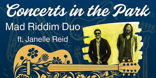 Concerts in the Park - Mad Riddim Duo ft. Janelle Reid (Reggae\/Dub)