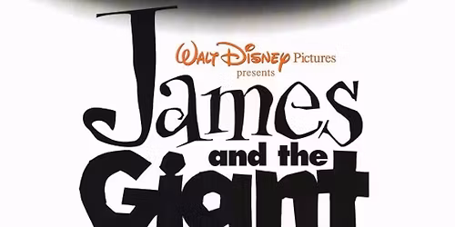 The Loren Willson Family Movie Series Presents: James and The Giant Peach