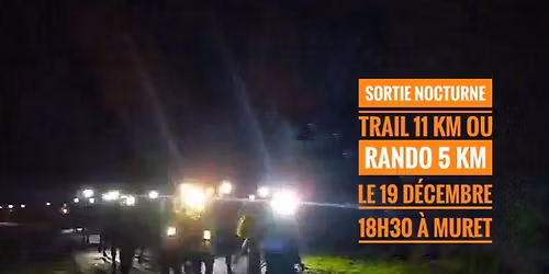 Au profit du T\u00e9l\u00e9thon - Sortie nocturne trail 11 km - Randonn\u00e9e 5 km au Domaine de Muret