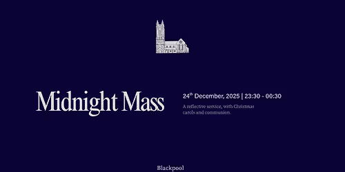 Midnight Mass | Blackpool Church