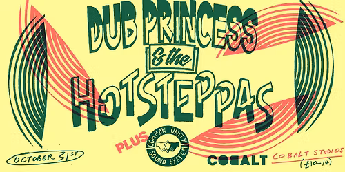 Dub Princess & Hot Steppas + Common Unity Soundsystem