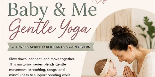 Baby & Me: A 4-Week Gentle Yoga Series